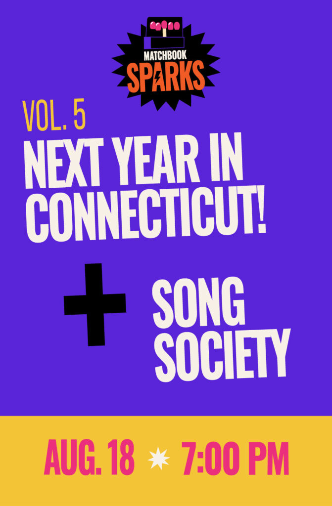 Matchbook Sparks Vol. 5: Next Year in Connecticut! x Song Society